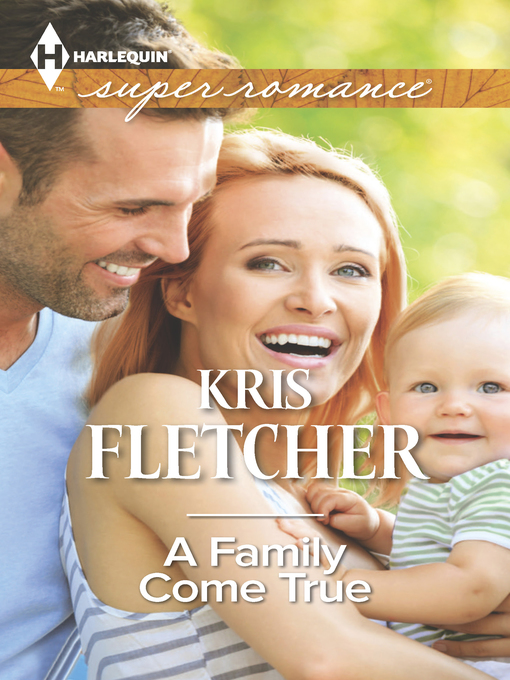 Title details for A Family Come True by Kris Fletcher - Available